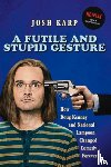 Karp, Josh - A Futile and Stupid Gesture