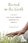 Glave, Dianne D. - Rooted in the Earth