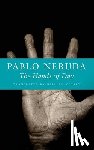 Neruda, Pablo - The Hands of Day