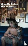 Diaz, Natalie - When My Brother Was an Aztec