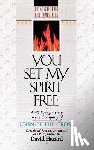 Hazard, David - You Set My Spirit Free – A 40–Day Journey in the Company of John of the Cross