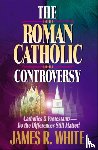 White, James R., Armstrong, John - The Roman Catholic Controversy