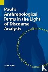 Chen, Sunny - Paul's Anthropological Terms in the Light of Discourse Analysis
