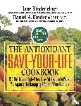Kinderlehrer, Jane, Kinderlehrer, Daniel a - The Antioxidant Save-Your-Life Cookbook