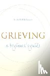 McCormack, Jerusha Hull - Grieving: A Beginner's Guide