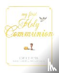 Piper, Sophie - My First Holy Communion: Prayers for a Lifetime