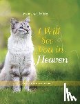 Wintz, Friar Jack - I Will See You in Heaven: Cat Lover's Edition