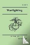 U S Marine Corps - WARFIGHTING (Marine Corps Doctrinal Publication 1)