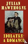 Hawthorne, Julian - Idolatry