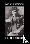 Chesterton, G K - Orthodoxy