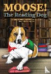 Bruneau, Laura, Timmons, Beverly - Moose! The Reading Dog
