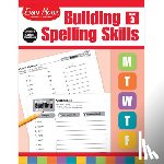 Evan-Moor Educational Publishers - Evan-Moor Educational Publishers: Building Spelling Skills,
