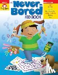 Evan-Moor Educational Publishers - The Never-Bored Kid Book