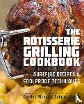 Riches, Derrick, Baksh, Sabrina - The Rotisserie Grilling Cookbook