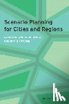 Goodspeed, Robert - Scenario Planning for Cities and Regions – Managing and Envisioning Uncertain Futures