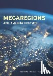 Steiner, Frederick, Zhang, Ming, Yaro, Robert D. - Megaregions and America's Future