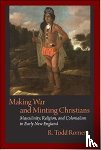 Romero, R. Todd - Making War and Minting Christians