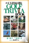 Towle, Mike - The Ultimate Golf Trivia Book