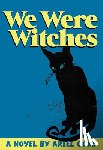 Gore, Ariel - We Were Witches