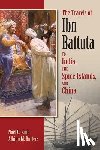 Ibn Battuta, Albion M. Butters, Noel King - The Travels of Ibn Battuta to India, the Spice Islands and China