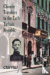 Fidan, Giran - Chinese Travelers to the Early Turkish Republic