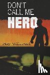 Villareal, Ray - Don't Call Me Hero