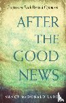 Ladd, Nancy McDonald (Nancy McDonald Ladd) - After the Good News