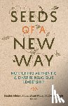 Mishra-Marzetti, Manish - Seeds of a New Way: Nurturing Authentic & Diverse Religious Leadership