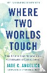Angelica, Jade C. - Where Two Worlds Touch