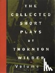 Wilder, Thornton - The Collected Short Plays of Thornton Wilder: Volume II