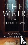 McPherson, Conor - The Weir and Other Plays