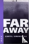 Churchill, Caryl - Far Away