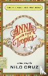 Cruz, Nilo - Anna in the Tropics