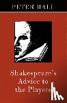 Hall, Peter - Shakespeare's Advice to the Players