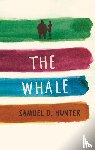 Hunter, Samuel D. - The Whale and A Bright New Boise: two plays