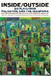  - Inside/Outside: Six Plays from Palestine and the Diaspora