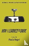 Vogel, Paula - How I Learned to Drive