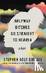 Guirgis, Stephen Adly - Halfway Bitches Go Straight to Heaven (TCG Edition)