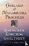 Gyaltshen, Khenchen Konchog - Garland of Mahamudra Practices