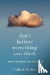 Chodron, Thubten - Don't Believe Everything You Think