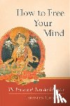 Chodron, Thubten - How to Free Your Mind