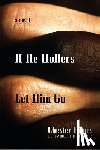 Himes, Chester - If He Hollers Let Him Go