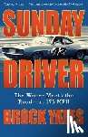 Yates, Brock - Sunday Driver: The Writer Meets the Road -- At 175 MPH