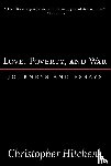Hitchens, Christopher - LOVE POVERTY & WAR