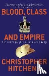 Hitchens, Christopher - Blood, Class and Empire: The Enduring Anglo-American Relationship