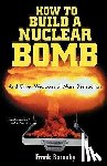 Barnaby, Frank - HT BUILD A NUCLEAR BOMB