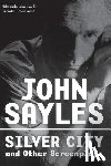 Sayles, John - Silver City and Other Screenplays