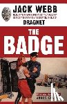 Webb, Jack - The Badge: True and Terrifying Crime Stories That Could Not Be Presented on TV, from the Creator and Star of Dragnet