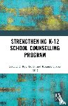 Rye, Donald R., Sparks, Rozanne - Strengthening K-12 School Counselling Programs