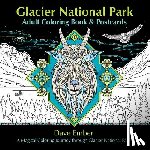 Ember, Dave - Glacier National Park Adult Coloring Book and Postcards: A Magical Coloring Journey Through Glacier National Park